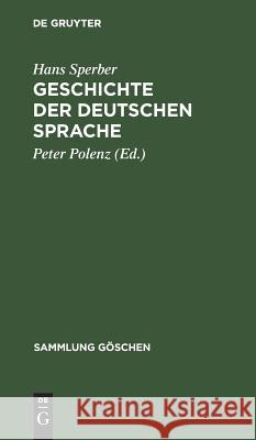 Geschichte der deutschen Sprache Hans Peter Sperber Polenz, Peter Polenz 9783111011264