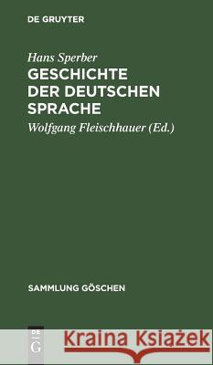Geschichte der deutschen Sprache Hans Wolfgang Sperber Fleischhauer, Wolfgang Fleischhauer 9783111011271 Walter de Gruyter