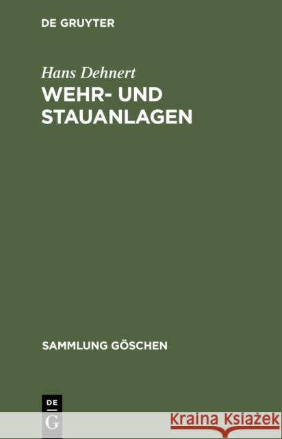 Wehr - Und Stauanlagen Hans Dehnert 9783111011455 Walter de Gruyter