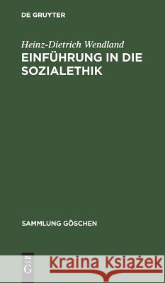 Einführung in die Sozialethik Wendland, Heinz-Dietrich 9783111012131