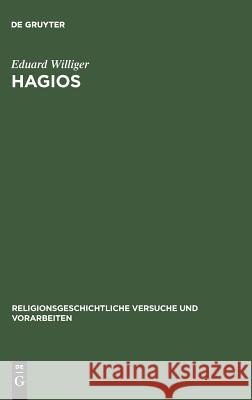 Hagios Eduard Williger 9783111015897 De Gruyter