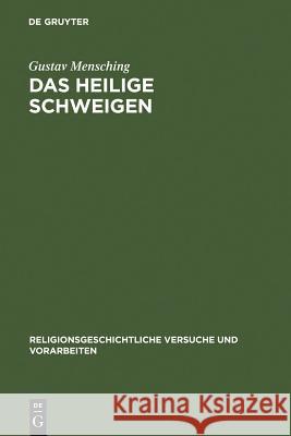 Das heilige Schweigen Gustav Mensching 9783111015958 De Gruyter