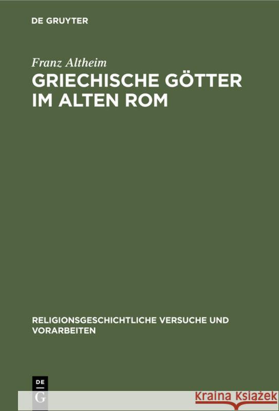 Griechische Götter Im Alten ROM Franz Altheim 9783111015989