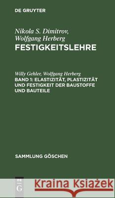 Elastizität, Plastizität Und Festigkeit Der Baustoffe Und Bauteile Gehler, Willy 9783111016276 Walter de Gruyter