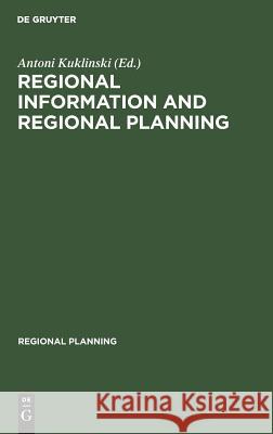 Regional Information and Regional Planning Antoni Kuklinski 9783111017242 Walter de Gruyter
