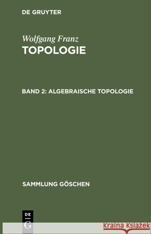 Algebraische Topologie Wolfgang Franz (Centre for European Economic Research Germany) 9783111018003