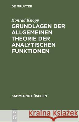 Grundlagen der allgemeinen Theorie der analytischen Funktionen Knopp, Konrad 9783111018416 Walter de Gruyter