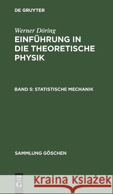 Statistische Mechanik Döring, Werner 9783111021324 Walter de Gruyter