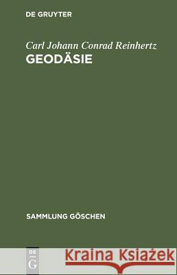 Geodäsie Carl Johann Conrad Reinhertz 9783111021379 De Gruyter