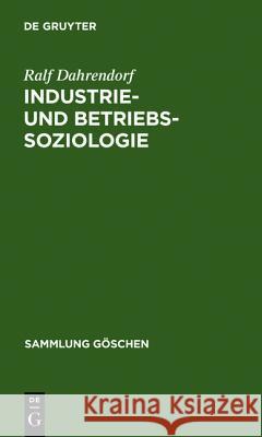 Industrie- und Betriebssoziologie Dahrendorf, Ralf 9783111021423