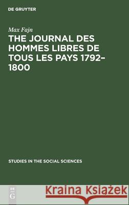 The Journal Des Hommes Libres de Tous Les Pays 1792-1800 Max Fajn 9783111023212 Walter de Gruyter