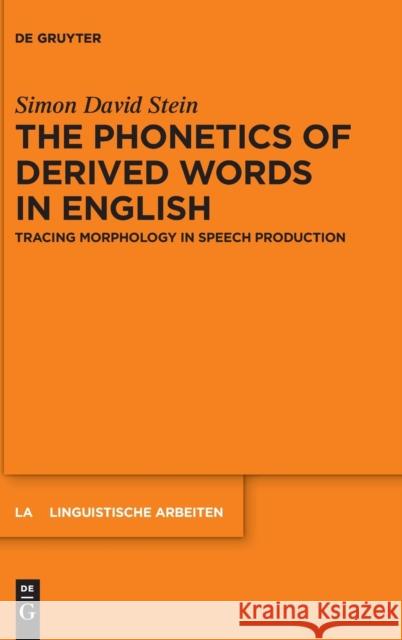 The Phonetics of Derived Words in English Stein, Simon David 9783111023519 de Gruyter