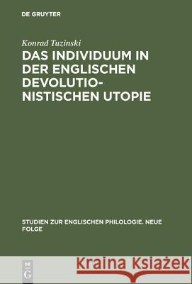 Das Individuum in der englischen devolutionistischen Utopie Konrad Tuzinski 9783111024523 De Gruyter