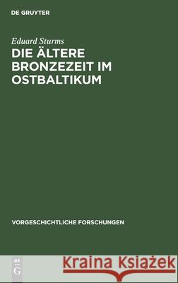 Die ältere Bronzezeit im Ostbaltikum Eduard Sturms 9783111024998 De Gruyter