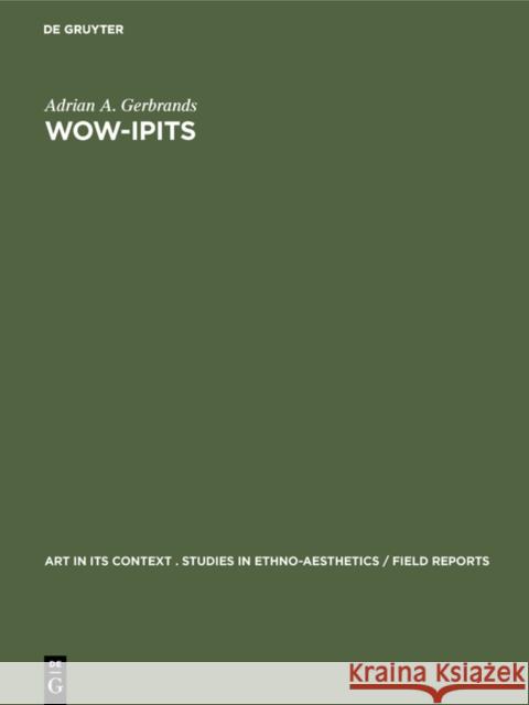 Wow-Ipits Adrian A. Gerbrands 9783111026466 Walter de Gruyter