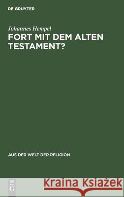 Fort Mit Dem Alten Testament? Johannes Hempel 9783111026671 De Gruyter