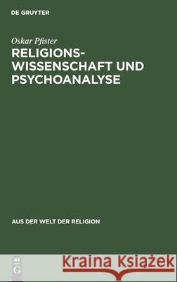 Religionswissenschaft Und Psychoanalyse Dr Oskar Pfister 9783111026732