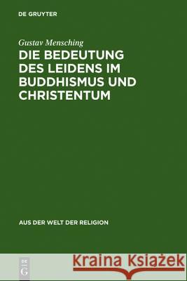 Die Bedeutung des Leidens im Buddhismus und Christentum Gustav Mensching 9783111026848