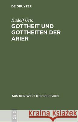 Gottheit und Gottheiten der Arier Rudolf Otto 9783111026879 De Gruyter