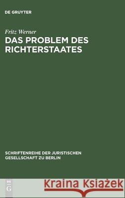 Das Problem des Richterstaates Fritz Werner 9783111029276 De Gruyter
