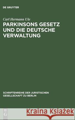 Parkinsons Gesetz und die deutsche Verwaltung Carl Hermann Ule 9783111029399 De Gruyter