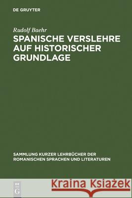 Spanische Verslehre auf historischer Grundlage Baehr, Rudolf 9783111031774