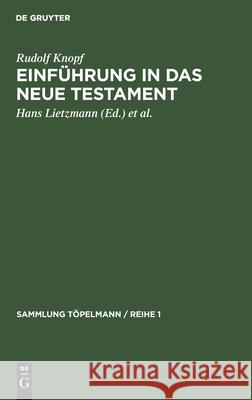 Einführung in das Neue Testament Rudolf Hans Knopf Lietzmann, Hans Lietzmann, Heinrich Weinel 9783111033624