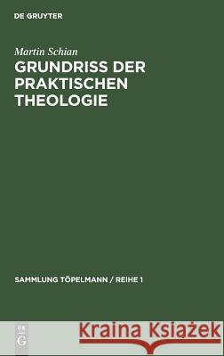 Grundriss der praktischen Theologie Martin Schian 9783111033662 De Gruyter