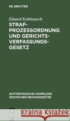 Strafprozessordnung Und Gerichtsverfassungsgesetz Eduard Kohlrausch, Hermann Mannheim, Eduard Hermann Kohlrausch Mannheim 9783111034720