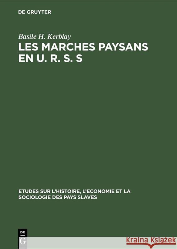 Les marches paysans en U. R. S. S Kerblay, Basile H. 9783111038162 Walter de Gruyter