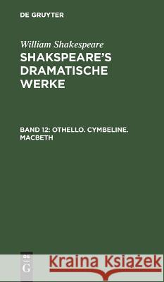 Othello. Cymbeline. Macbeth Schlegel, August Wilhelm 9783111038490
