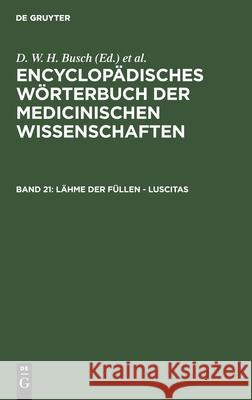 Lähme Der Füllen - Luscitas D W H Busch, Carl Ferdinand Gräfe, J F Diffenbach, E Horn, J C Jüngken, H F Link, J Müller, J F C Hecker, E Osann, Chris 9783111039213
