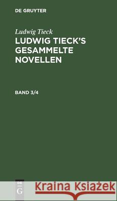 Ludwig Tieck's gesammelte Novellen Tieck, Ludwig 9783111040110 De Gruyter