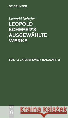 Laienbrevier, Halbjahr 2 Leopold Schefer 9783111040974 De Gruyter