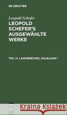 Laienbrevier, Halbjahr 1 Leopold Schefer 9783111040981 De Gruyter