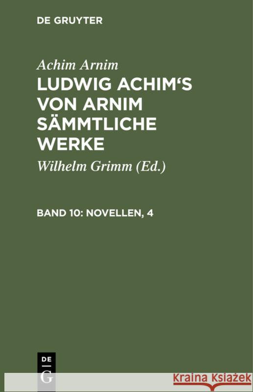 Novellen, 4 Ludwig Achim Wilhelm Arnim Grimm 9783111041087 De Gruyter