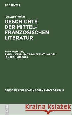 Vers- Und Prosadichtung Des 15. Jahrhunderts Gustav Stefan Gröber Hofer, Stefan Hofer 9783111041315