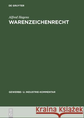 Warenzeichenrecht Alfred Hagens 9783111041452 Walter de Gruyter