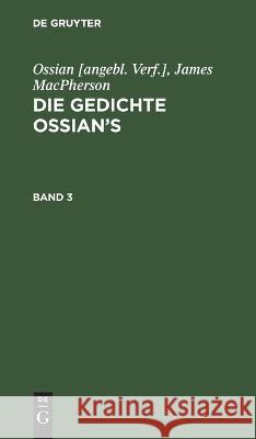 Die Gedichte Ossian's No Contributor 9783111042107 De Gruyter