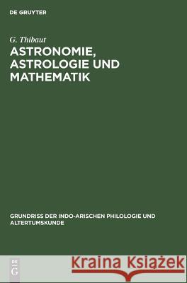 Astronomie, Astrologie und Mathematik Thibaut, G. 9783111042534 De Gruyter