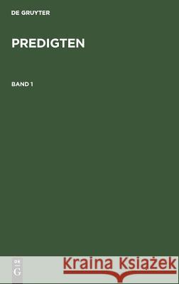 F. Schleiermacher: Predigten. Band 1 Friedrich Schleiermacher 9783111043968 De Gruyter