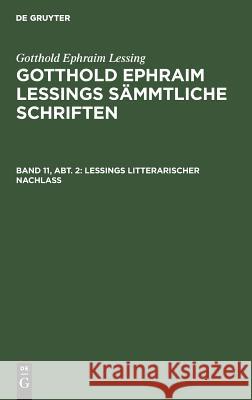 Lessings Litterarischer Nachlaß Lessing, Gotthold Ephraim 9783111045177 De Gruyter