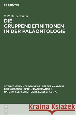 Die Gruppendefinitionen in Der Paläontologie Wilhelm Salomon 9783111046099