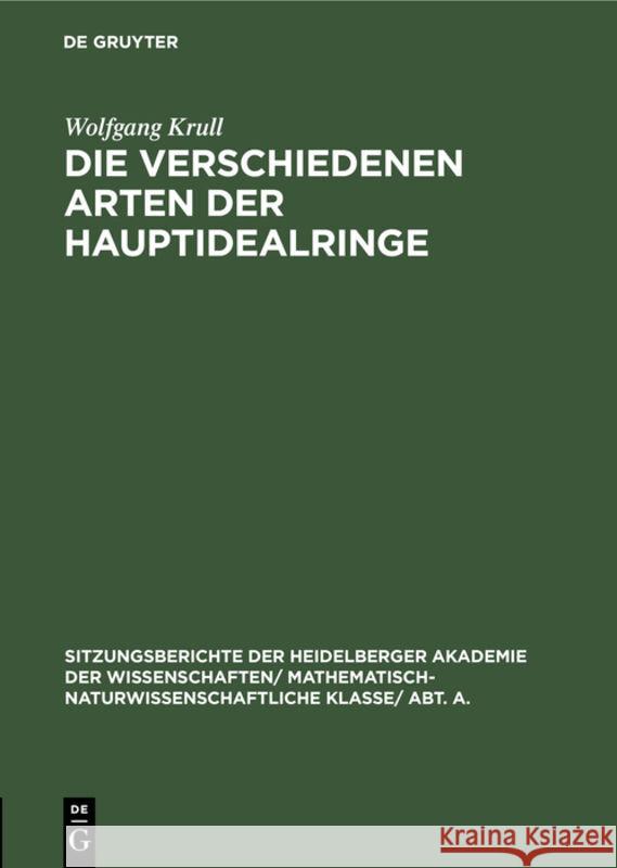 Die Verschiedenen Arten Der Hauptidealringe Wolfgang Adolf Krull Loewy 9783111046587 De Gruyter