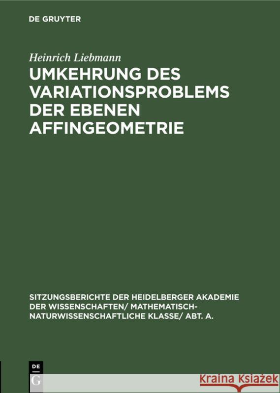 Umkehrung Des Variationsproblems Der Ebenen Affingeometrie Heinrich Liebmann 9783111046617 De Gruyter