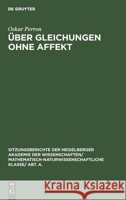 Über Gleichungen ohne Affekt Oskar Perron 9783111046624 De Gruyter