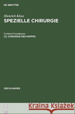 Chirurgie des Kopfes Gerhard Grundmann 9783111047041 De Gruyter