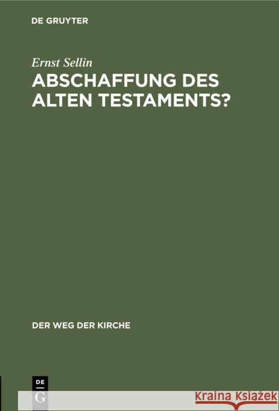 Abschaffung Des Alten Testaments? Ernst Sellin 9783111047645 De Gruyter