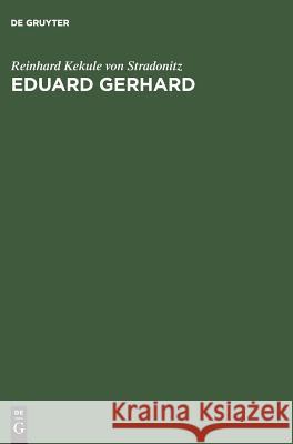 Eduard Gerhard Reinhard Kekule Von Stradonitz 9783111047928 De Gruyter