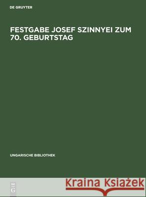 Festgabe Josef Szinnyei zum 70. Geburtstag No Contributor 9783111048338 Walter de Gruyter